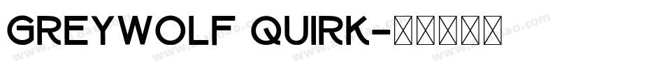 Greywolf Quirk字体转换